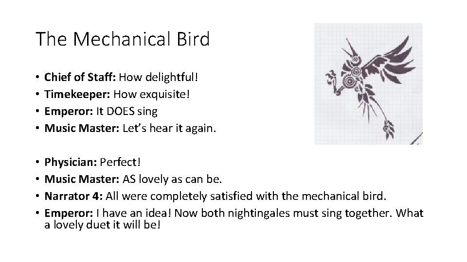 The Mechanical Bird • • Chief of Staff: How delightful! Timekeeper: How exquisite! Emperor: