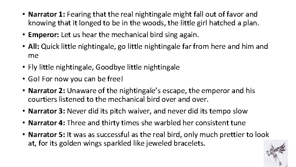 • Narrator 1: Fearing that the real nightingale might fall out of favor