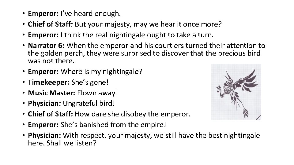  • • • Emperor: I’ve heard enough. Chief of Staff: But your majesty,