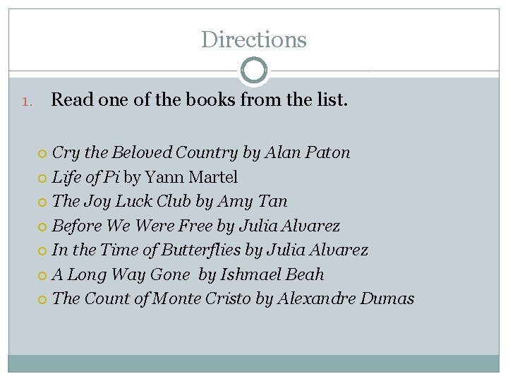 Directions Read one of the books from the list. 1. Cry the Beloved Country