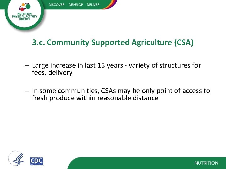 3. c. Community Supported Agriculture (CSA) – Large increase in last 15 years -