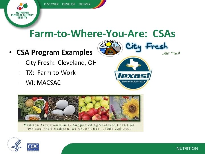 Farm-to-Where-You-Are: CSAs • CSA Program Examples – City Fresh: Cleveland, OH – TX: Farm