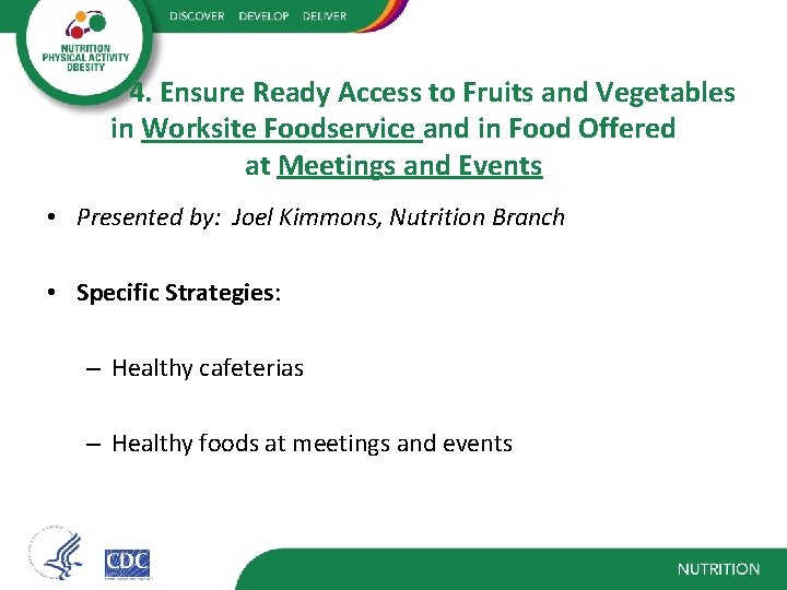 4. Ensure Ready Access to Fruits and Vegetables in Worksite Foodservice and in Food