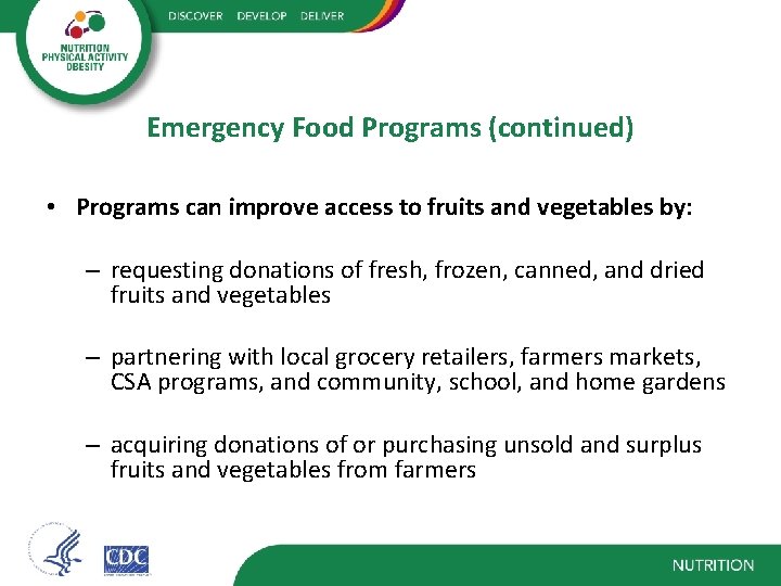 Emergency Food Programs (continued) • Programs can improve access to fruits and vegetables by: