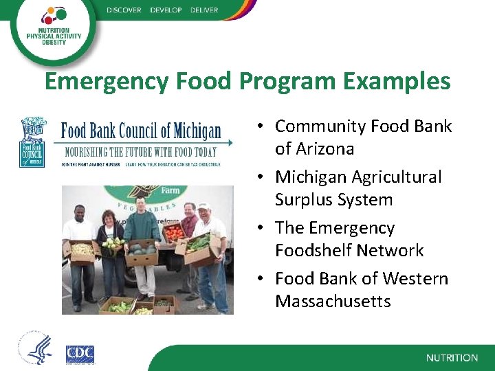 Emergency Food Program Examples • Community Food Bank of Arizona • Michigan Agricultural Surplus