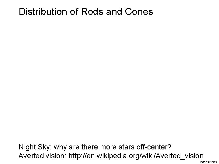 Distribution of Rods and Cones Night Sky: why are there more stars off-center? ©