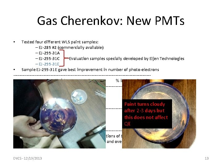 Gas Cherenkov: New PMTs Tested four different WLS paint samples: – EJ-289 #2 (commercially