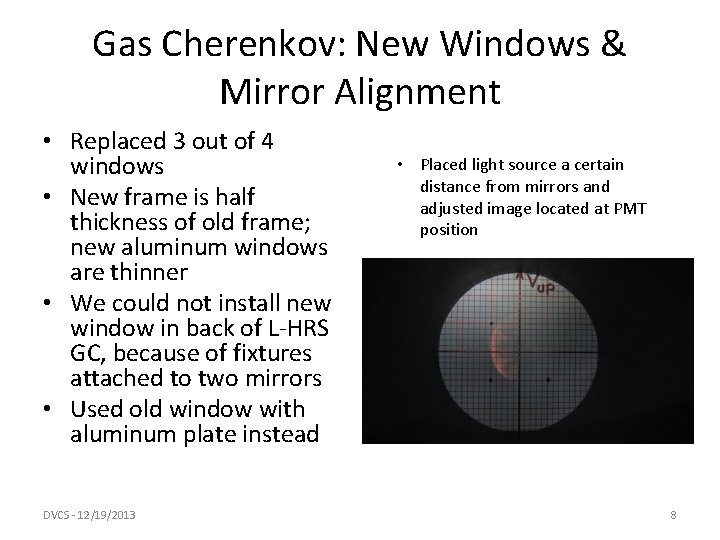 Gas Cherenkov: New Windows & Mirror Alignment • Replaced 3 out of 4 windows