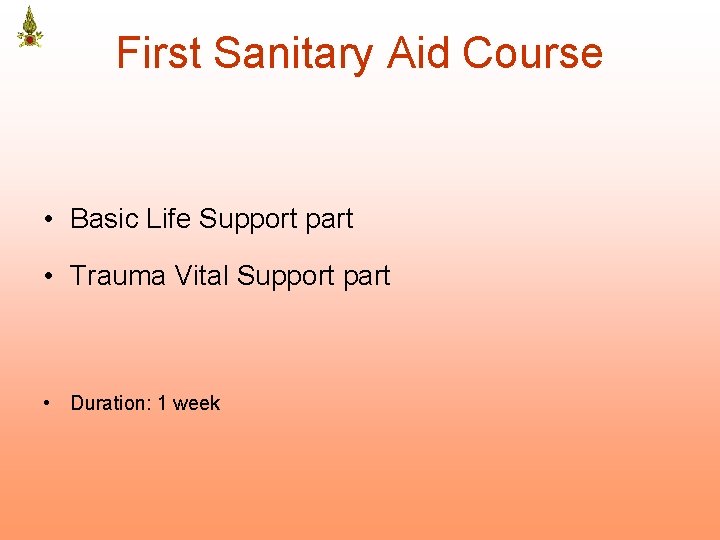 First Sanitary Aid Course • Basic Life Support part • Trauma Vital Support part