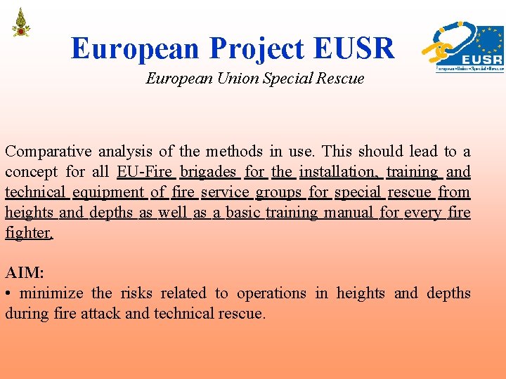 European Project EUSR European Union Special Rescue Comparative analysis of the methods in use.