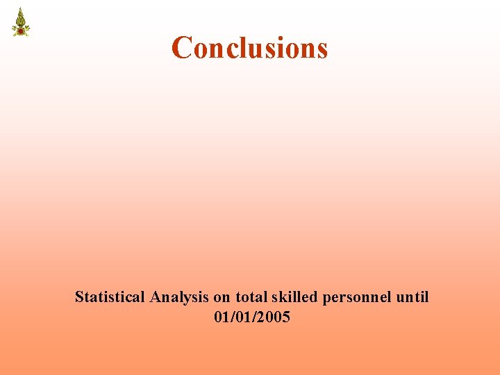 Conclusions Statistical Analysis on total skilled personnel until 01/01/2005 