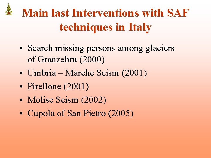 Main last Interventions with SAF techniques in Italy • Search missing persons among glaciers