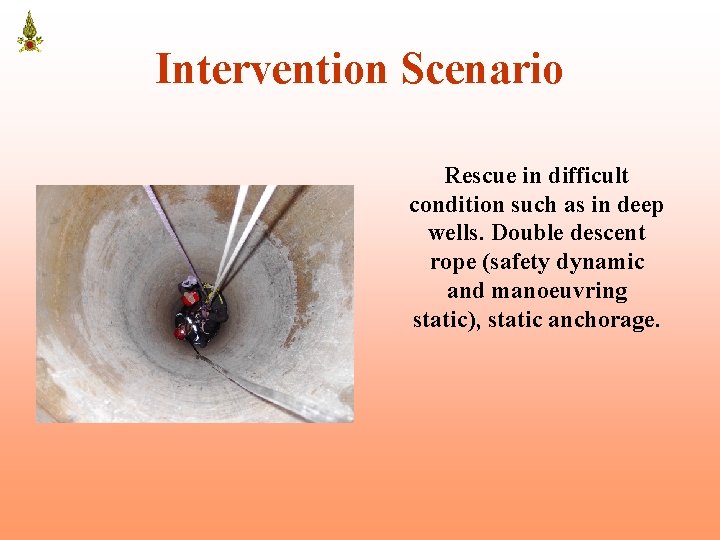 Intervention Scenario Rescue in difficult condition such as in deep wells. Double descent rope