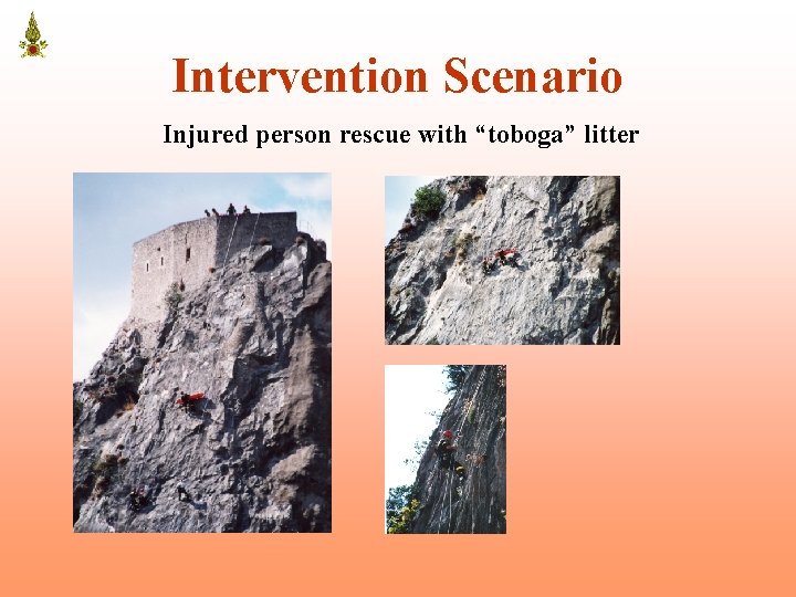 Intervention Scenario Injured person rescue with “toboga” litter 