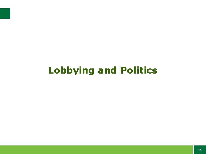 Lobbying and Politics 16 