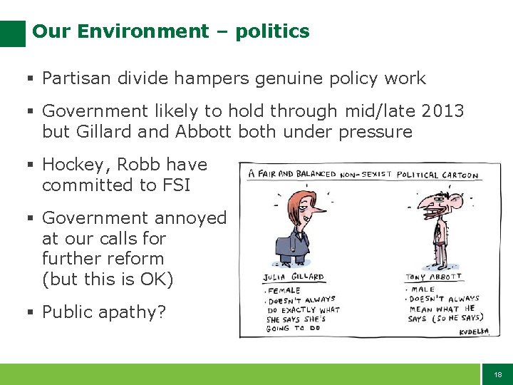 Our Environment – politics § Partisan divide hampers genuine policy work § Government likely