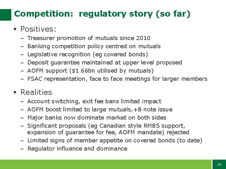 Competition: regulatory story (so far) § Positives: – – – Treasurer promotion of mutuals