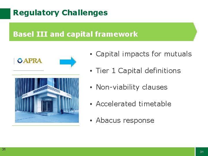 Regulatory Challenges Basel III and capital framework • Capital impacts for mutuals • Tier