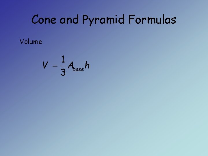 Cone and Pyramid Formulas Volume 