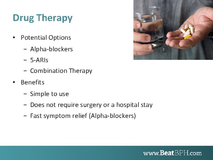 Drug Therapy • Potential Options − Alpha-blockers − 5 -ARIs − Combination Therapy •