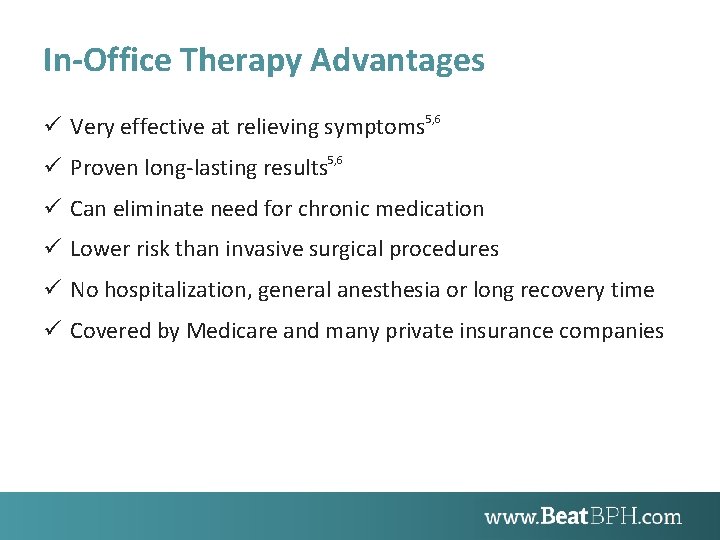 In-Office Therapy Advantages ü Very effective at relieving symptoms 5, 6 ü Proven long-lasting