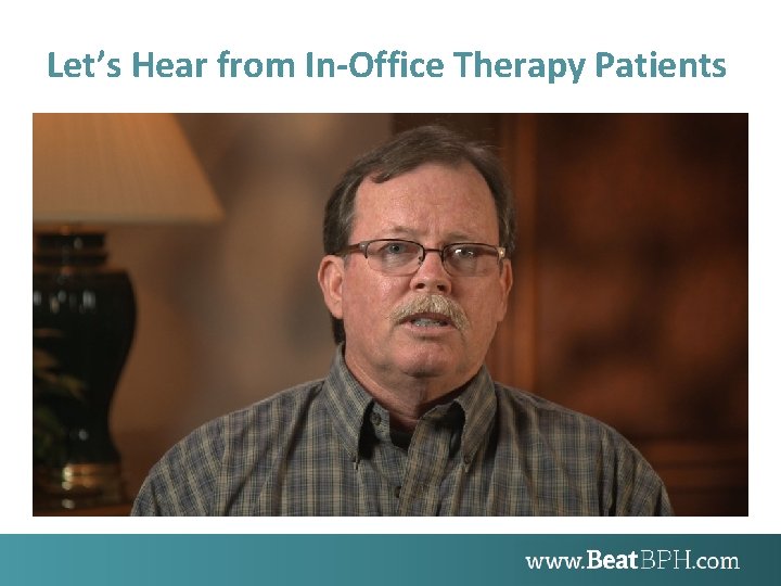 Let’s Hear from In-Office Therapy Patients 