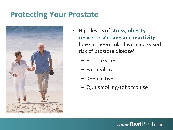 Protecting Your Prostate • High levels of stress, obesity cigarette smoking and inactivity have
