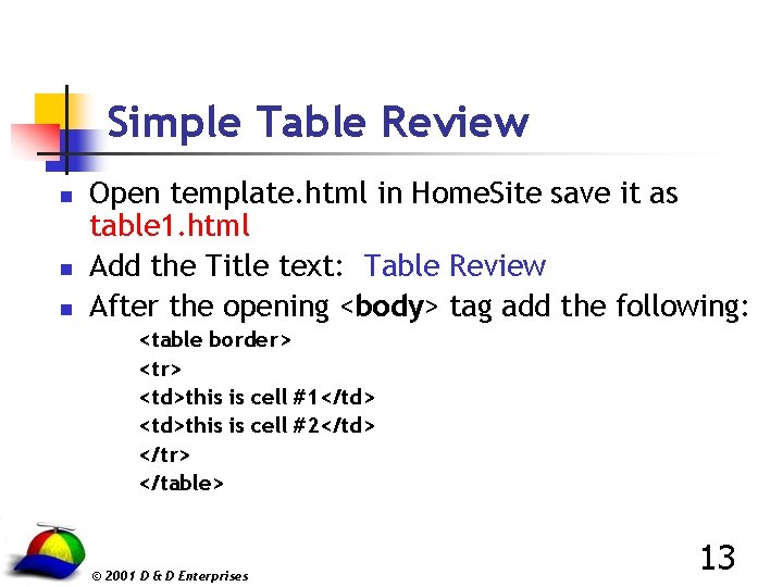 Simple Table Review n n n Open template. html in Home. Site save it