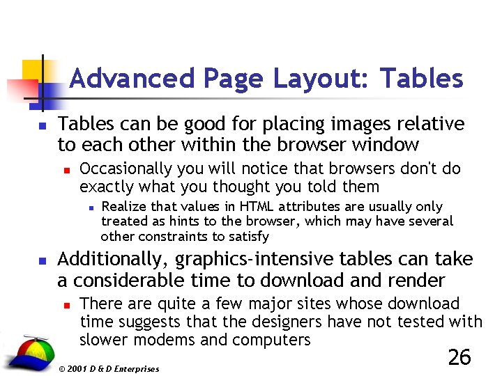 Advanced Page Layout: Tables n Tables can be good for placing images relative to