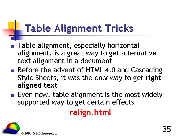 Table Alignment Tricks n n n Table alignment, especially horizontal alignment, is a great