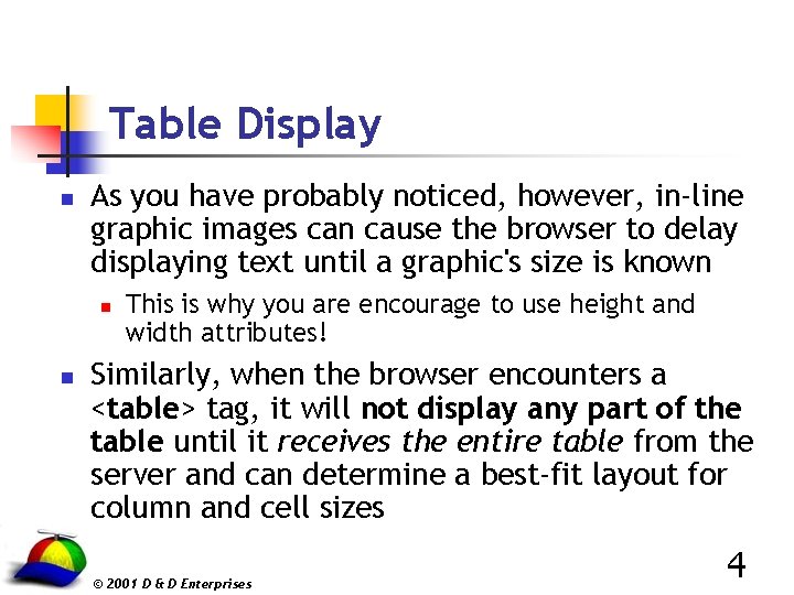 Table Display n As you have probably noticed, however, in-line graphic images can cause