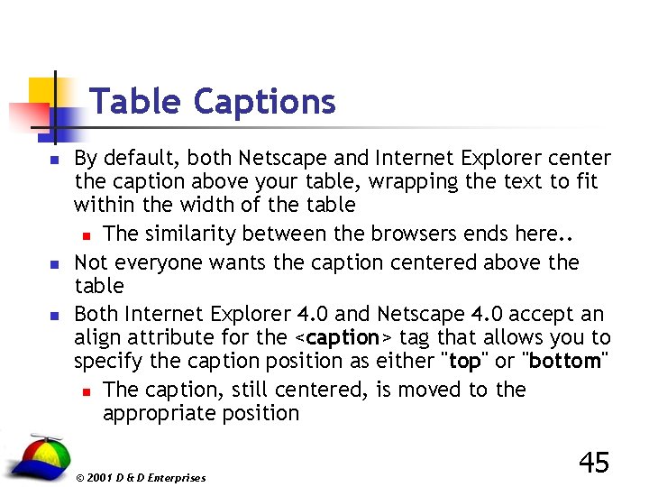 Table Captions n n n By default, both Netscape and Internet Explorer center the