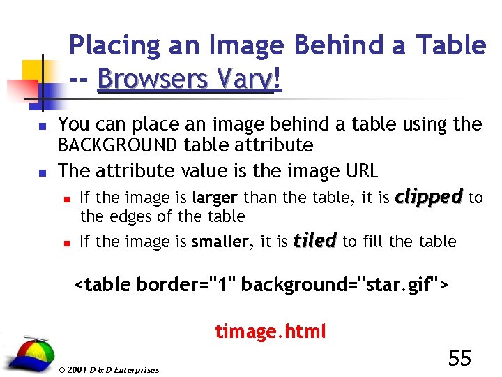 Placing an Image Behind a Table -- Browsers Vary! Vary n n You can
