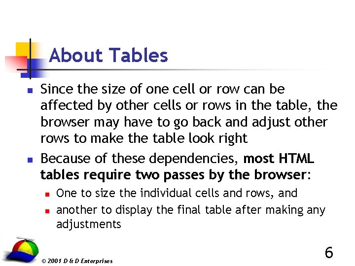 About Tables n n Since the size of one cell or row can be