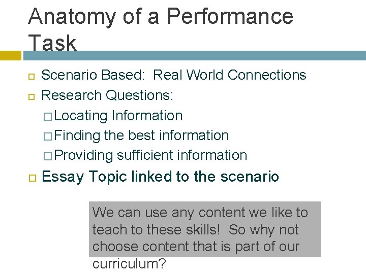 Anatomy of a Performance Task Scenario Based: Real World Connections Research Questions: � Locating