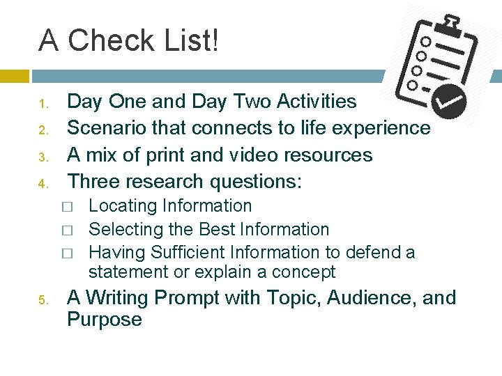 A Check List! 1. 2. 3. 4. Day One and Day Two Activities Scenario