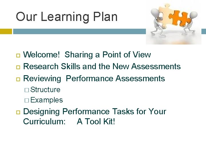 Our Learning Plan Welcome! Sharing a Point of View Research Skills and the New