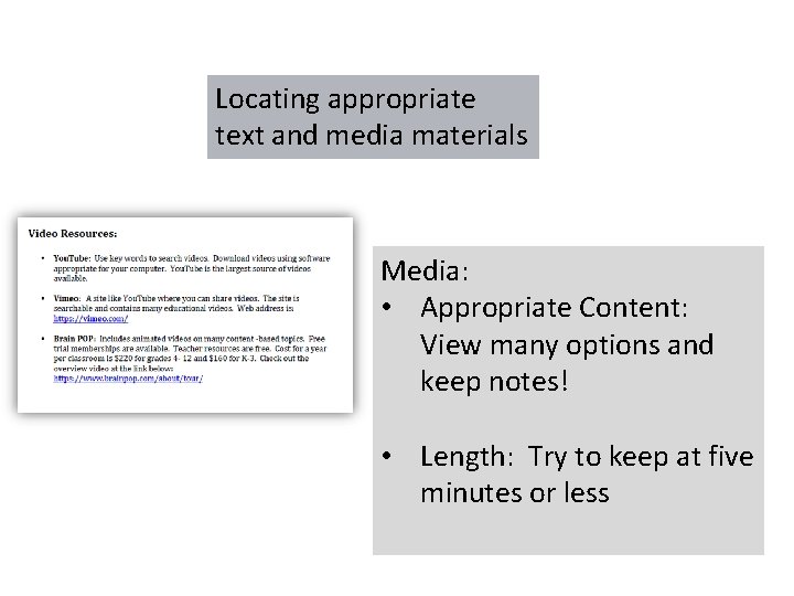 Locating appropriate text and media materials Media: • Appropriate Content: View many options and
