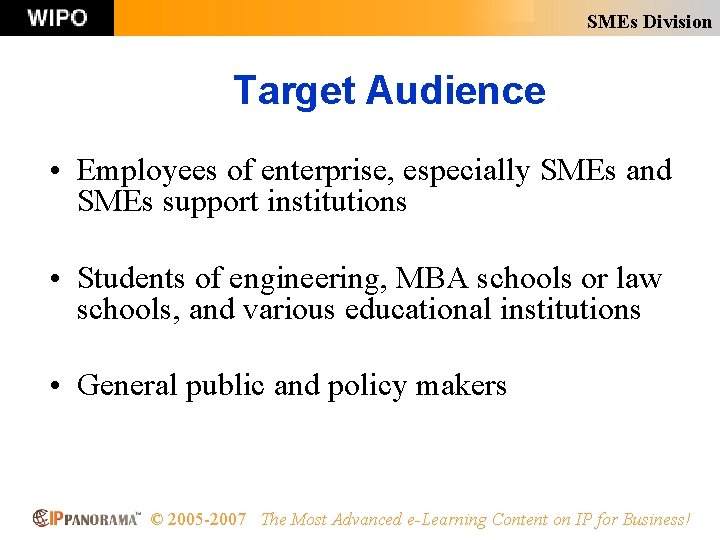 SMEs Division Target Audience • Employees of enterprise, especially SMEs and SMEs support institutions