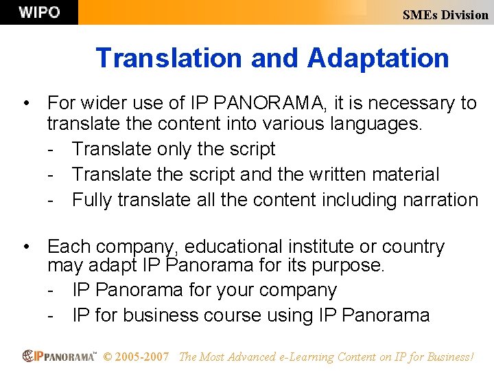 SMEs Division Translation and Adaptation • For wider use of IP PANORAMA, it is
