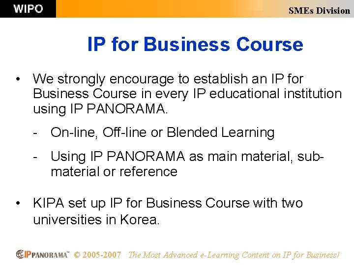 SMEs Division IP for Business Course • We strongly encourage to establish an IP