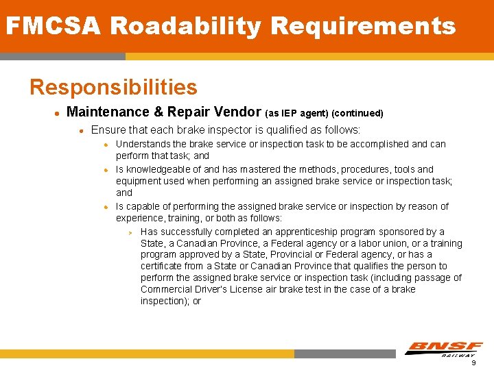 FMCSA Roadability Requirements Responsibilities l Maintenance & Repair Vendor (as IEP agent) (continued) l