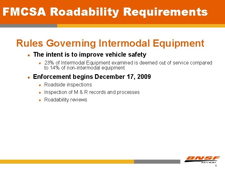 FMCSA Roadability Requirements Rules Governing Intermodal Equipment l The intent is to improve vehicle