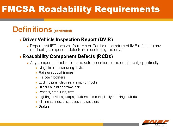 FMCSA Roadability Requirements Definitions (continued) l Driver Vehicle Inspection Report (DVIR) l l Report