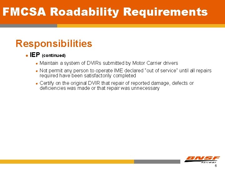 FMCSA Roadability Requirements Responsibilities l IEP (continued) l l l Maintain a system of