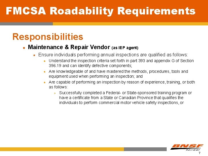 FMCSA Roadability Requirements Responsibilities l Maintenance & Repair Vendor (as IEP agent) l Ensure
