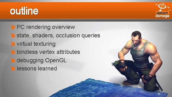 outline PC rendering overview state, shaders, occlusion queries virtual texturing bindless vertex attributes debugging