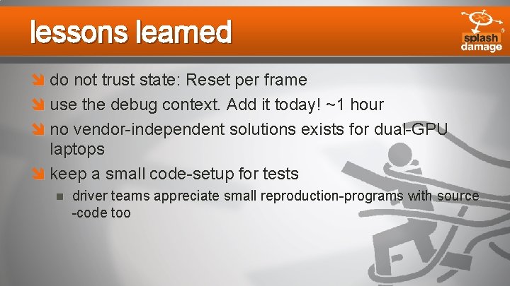 lessons learned do not trust state: Reset per frame use the debug context. Add