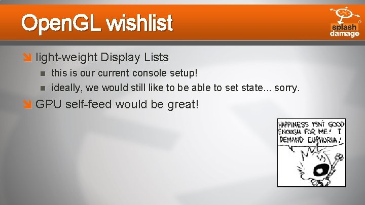 Open. GL wishlist light-weight Display Lists this is our current console setup! ideally, we
