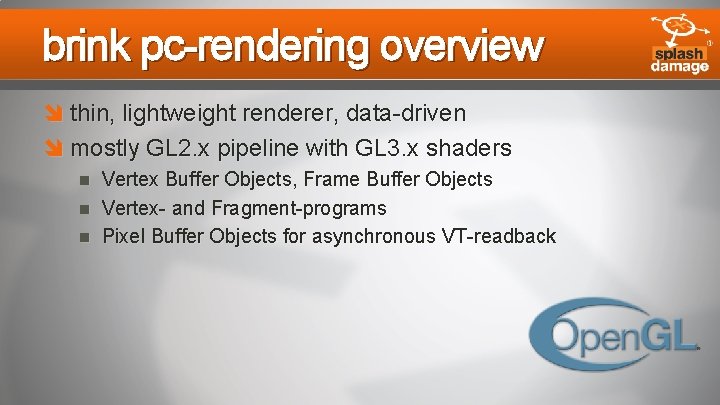 brink pc-rendering overview thin, lightweight renderer, data-driven mostly GL 2. x pipeline with GL